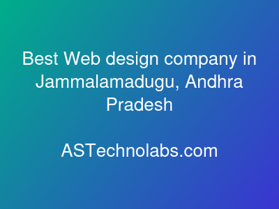 Best Web design company in Jammalamadugu, Andhra Pradesh  at ASTechnolabs.com